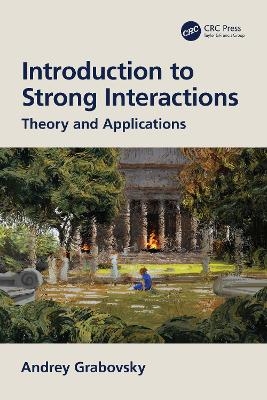 Introduction to Strong Interactions - Andrey Grabovsky