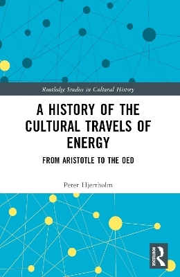 A History of the Cultural Travels of Energy - Peter Hjertholm