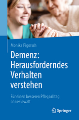 Demenz: Herausforderndes Verhalten verstehen - Monika Pigorsch