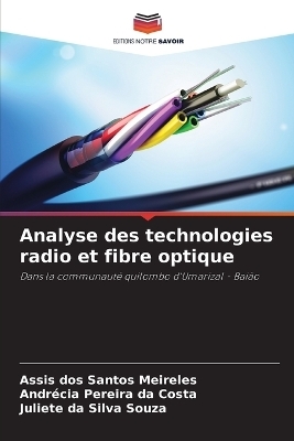 Analyse des technologies radio et fibre optique - Assis dos Santos Meireles, Andr&eacute;cia Pereira da Costa, Juliete da Silva Souza