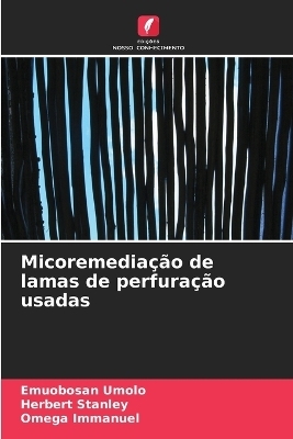 Micoremedia&ccedil;&atilde;o de lamas de perfura&ccedil;&atilde;o usadas - Emuobosan Umolo, Herbert Stanley, Omega Immanuel