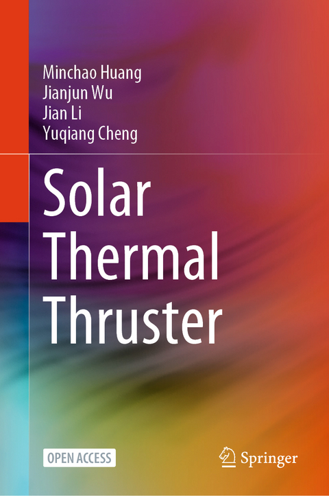 Solar Thermal Thruster - Minchao Huang, Jianjun Wu, Jian Li, Yuqiang Cheng