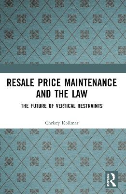 Resale Price Maintenance and the Law - Christy Kollmar