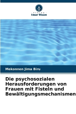 Die psychosozialen Herausforderungen von Frauen mit Fisteln und Bewältigungsmechanismen
