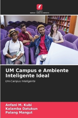 UM Campus e Ambiente Inteligente Ideal - Anfani M Kubi, Kalamba Datukun, Palang Mangut