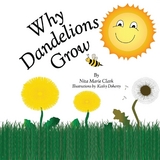 Why Dandelions Grow - Nita Marie Clark
