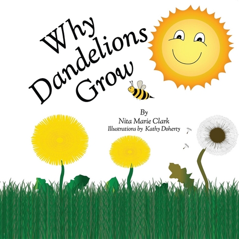 Why Dandelions Grow - Nita Marie Clark