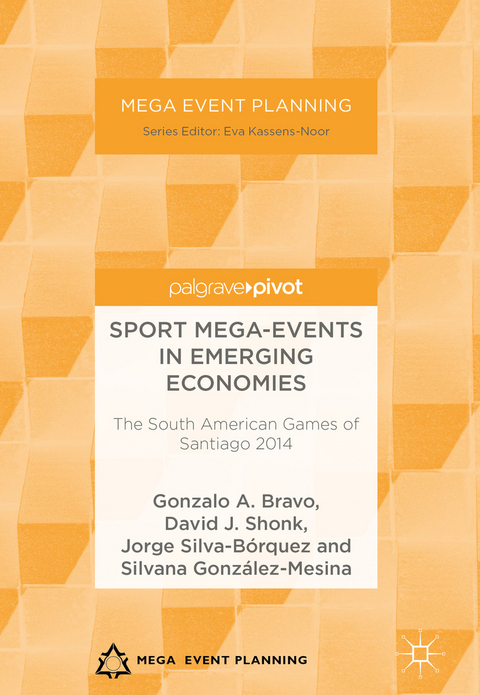 Sport Mega-Events in Emerging Economies - Gonzalo A. Bravo, David J. Shonk, Jorge Silva-B&oacute;rquez, Silvana Gonz&aacute;lez-Mesina