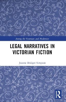 Legal Narratives in Victorian Fiction - Joanne Bridget Simpson
