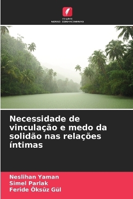 Necessidade de vinculação e medo da solidão nas relações íntimas