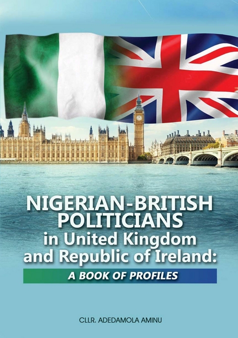 Nigerian-British Politicians in United Kingdom and Republic of Ireland -  Adedamola Aminu