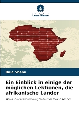 Ein Einblick in einige der möglichen Lektionen, die afrikanische Länder