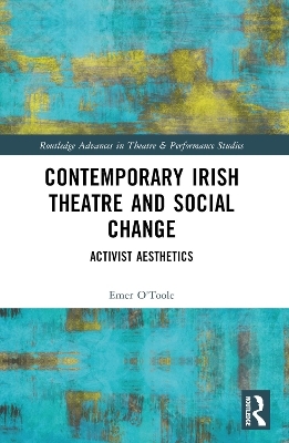 Contemporary Irish Theatre and Social Change - Emer O'Toole