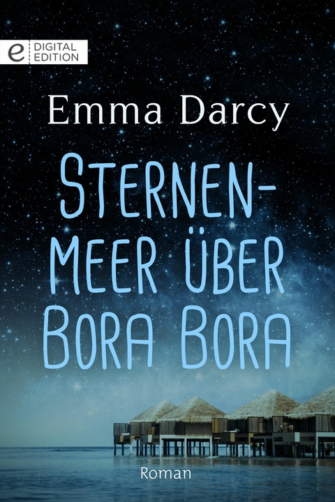 Sternenmeer &uuml;ber Bora Bora - Emma Darcy