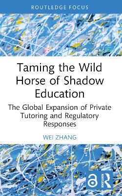 Taming the Wild Horse of Shadow Education - Wei Zhang