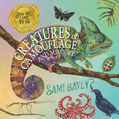 How We Came to Be: Creatures of Camouflage and Mimicry - Sami Bayly