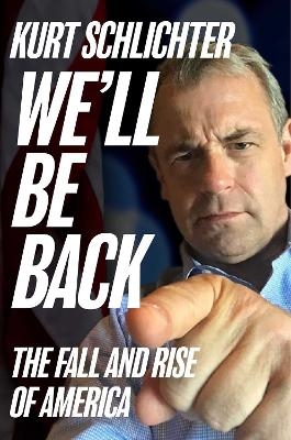 We'll Be Back - Kurt Schlichter