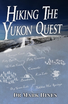 Hiking the Yukon Quest - Mark Hines