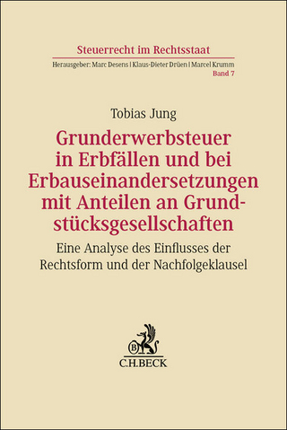 Grunderwerbsteuer in Erbfällen und bei Erbauseinandersetzungen mit Anteilen an Grundstücksgesellschaften - Tobias Jung