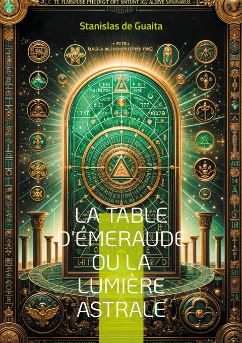 La table d'&Eacute;meraude ou La lumi&egrave;re astrale - Stanislas de Guaita