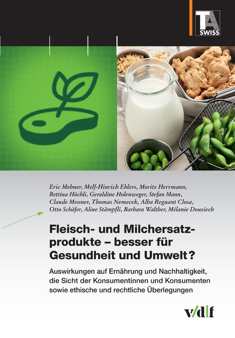Fleisch- und Milchersatzprodukte &ndash; besser für Gesundheit und Umwelt? - Eric Mehner, Melf-Hinrich Ehlers, Moritz Herrmann