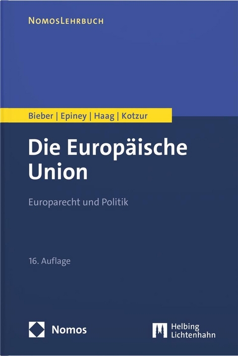 Die Europ&auml;ische Union - Roland Bieber, Astrid Epiney, Marcel Haag, Markus Kotzur