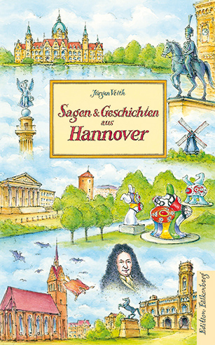 Sagen und Geschichten aus Hannover - J&uuml;rgen Veith