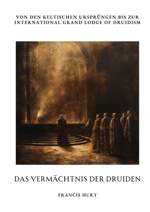 Das Verm&auml;chtnis der Druiden - Francis Hurt