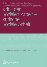 Kritik der Sozialen Arbeit - kritische Soziale Arbeit - 