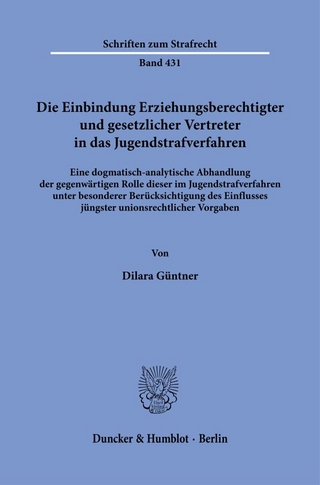 Die Einbindung Erziehungsberechtigter und gesetzlicher Vertreter in das Jugendstrafverfahren