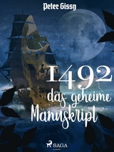 1492 - das geheime Manuskript - Peter Gissy