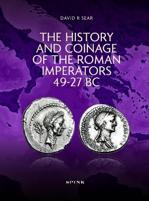 The History and Coinage of the Roman Imperators 49-27 BC - David R Sear