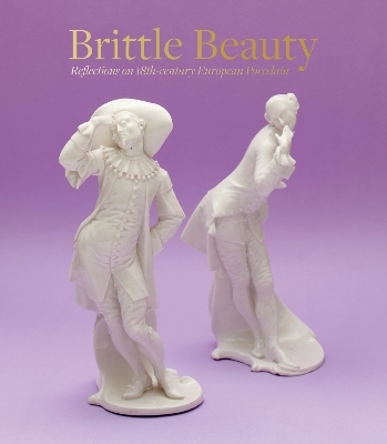 Brittle Beauty - Andreina D&rsquo;Agliano, Claudia Lehner-Jobst, Errol Manners, Rosalind Savill, Selma Schwartz