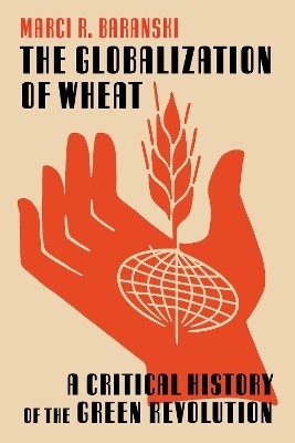 The The Globalization of Wheat - Marci Baranski