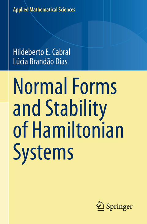 Normal Forms and Stability of Hamiltonian Systems - Hildeberto E. Cabral, L&uacute;cia Brand&atilde;o Dias