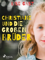 Christiane und die gro&szlig;en Br&uuml;der - Lise Gast