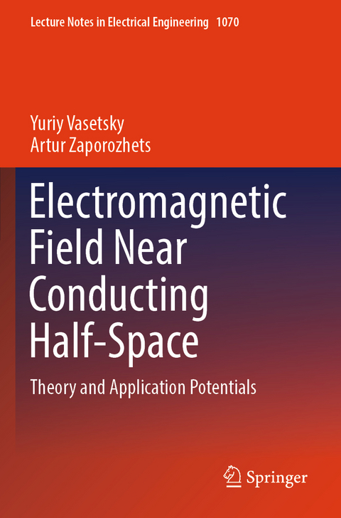 Electromagnetic Field Near Conducting Half-Space - Yuriy Vasetsky, Artur Zaporozhets