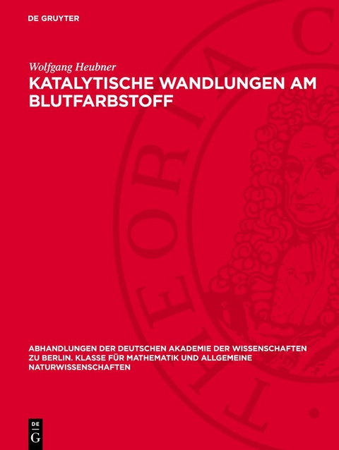 Katalytische Wandlungen am Blutfarbstoff - Wolfgang Heubner