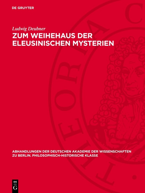 Zum Weihehaus der eleusinischen Mysterien - Ludwig Deubner