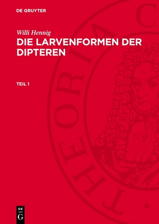 Willi Hennig: Die Larvenformen der Dipteren / Willi Hennig: Die Larvenformen der Dipteren. Teil 1