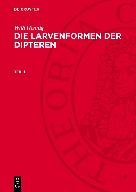 Willi Hennig: Die Larvenformen der Dipteren / Willi Hennig: Die Larvenformen der Dipteren. Teil 1 - Willi Hennig