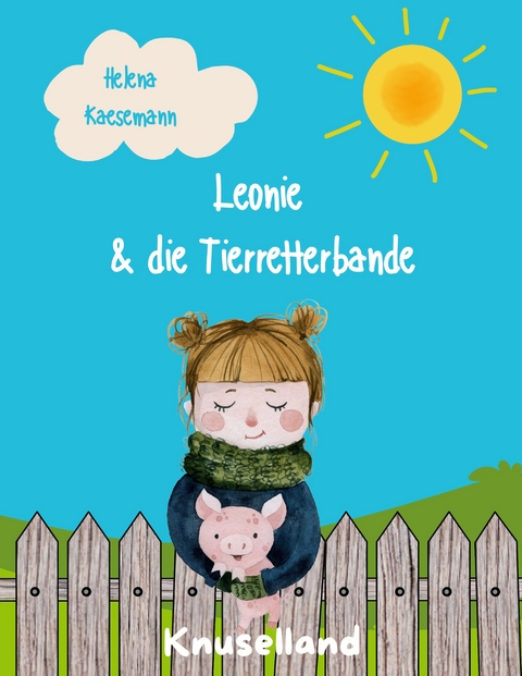 Leonie & die Tierretterbande - Helena Kaesemann