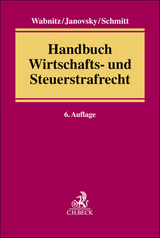 Handbuch Wirtschafts- und Steuerstrafrecht - Wabnitz, Heinz-Bernd; Janovsky, Thomas; Schmitt, Lothar