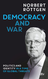 Democracy and war - Norbert R&ouml;ttgen