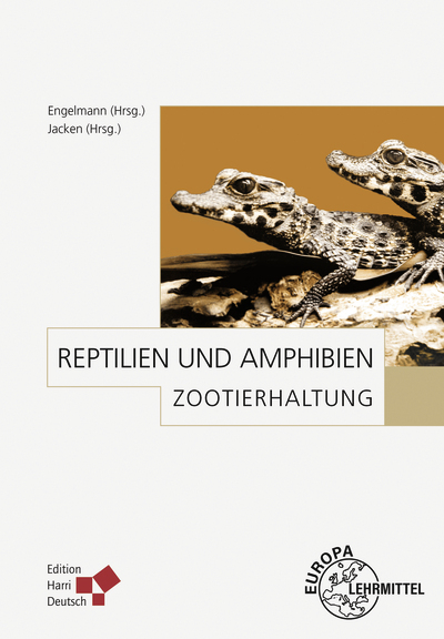 Zootierhaltung: Reptilien und Amphibien - Wolf-Eberhard Engelmann, Klaus Eulenberger, Andreas Bernhard, Wolf-R&uuml;diger Gro&szlig;e, Andreas S. Hennig, Hans-Georg Horn, Andreas Kirschner, Johannes K&ouml;hler, J&uuml;rgen Lange, Christian Langner, Hubert L&uuml;cker, Fabian Schmidt, Harro Strehlow, Philipp Wagner