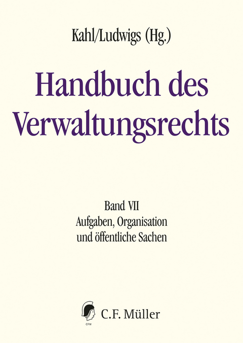 Handbuch des Verwaltungsrechts - Jelena von Achenbach, Steffen Augsberg, Ulrich Battis, Guy Beaucamp, Peter Collin, Wolfgang Durner, Iris Eisenberger, Nikolas Eisentraut, Kurt Fa&szlig;bender, Klaus Ferdinand G&auml;rditz, Hans Michael Heinig, Johannes Hellermann, Claudia Maria Hofmann, Anna-Lena Hollo, Sven J&uuml;rgensen, Rike Kr&auml;mer-Hoppe, Urs Kramer, Heike Krieger, Julian Kr&uuml;per, Pia Lange, Roman Lehner, Kai von Lewinski, Veith Mehde, Markus M&ouml;stl, Fruzsina Moln&aacute;r-G&aacute;bor, Thorsten M&uuml;ller, Timo Rademacher, Sabine Schlacke, Ulrich Stelkens, Bettina Stepanek, Henning Tappe, Eva Ellen Wagner, Hinnerk Wi&szlig;mann
