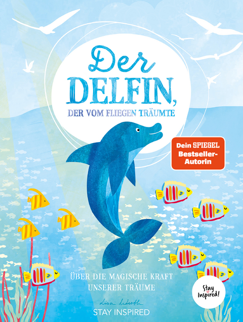 Der Delfin der vom Fliegen tr&auml;umte - Lisa Wirth