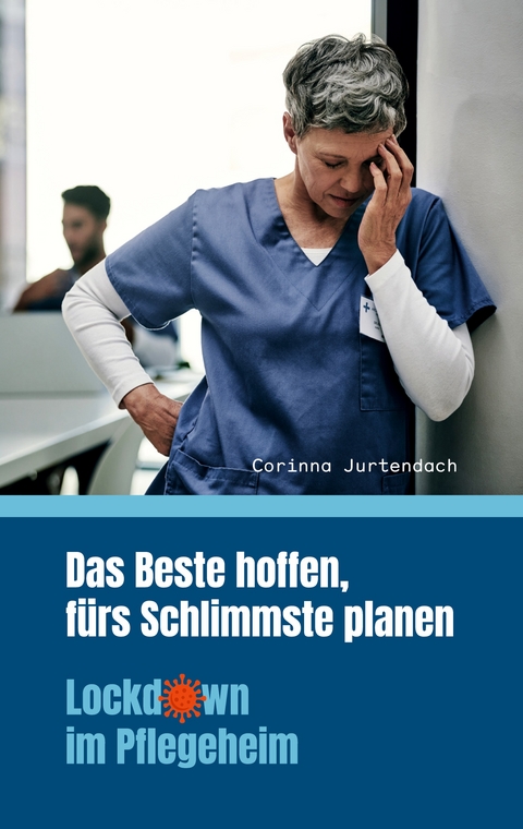 Das Beste hoffen, f&uuml;rs Schlimmste planen - Corinna Jurtendach