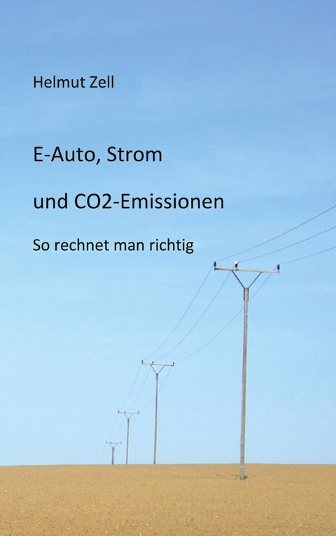 E-Auto, Strom und CO2-Emissionen - Helmut Zell