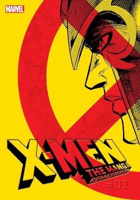 X-Men: The Manga: Remastered, Vol. 1 - Rei Nakahara, Reiji Hagiwara, Miyako Kojima, Hirofumi Ichikawa, Koji Yasue